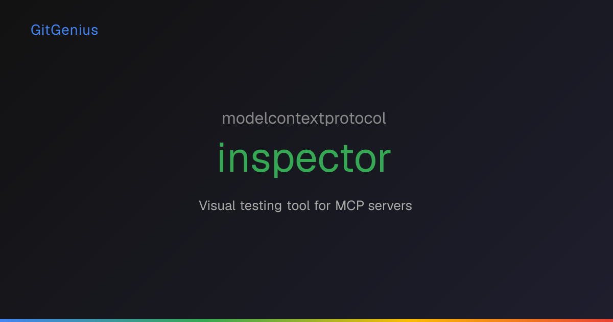modelcontextprotocol/inspector: Visual testing... | GitGenius